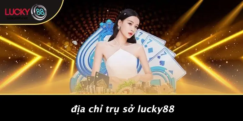 TRỤ SỞ LUCKY88: SỨC HÚT SÒNG BẠC HÀNG ĐẦU VIỆT NAM