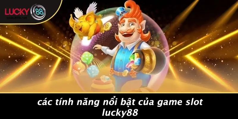 GAME SLOT LUCKY88: KHÁM PHÁ THẾ GIỚI CÁ CƯỢC ĐẦY THÚ VỊ