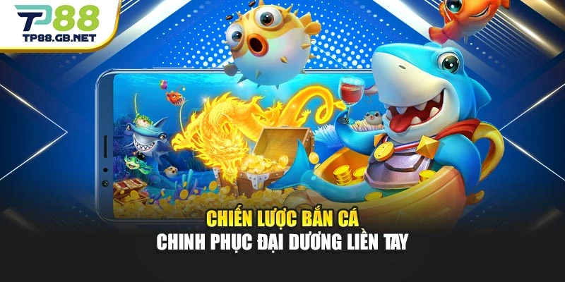 Bắn Cá Long Vương | Khuấy Động Long Cung Cùng TP88