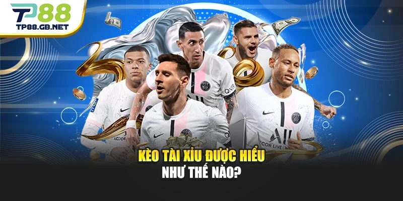 Kèo Tài Xỉu TP88 | Hướng Dẫn Nhận Biết Các Mức Cược