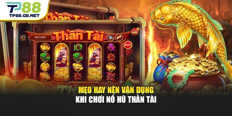 Nổ Hũ Thần Tài TP88 | Vòng Quay Tài Lộc Cùng Nhiều Tính Năng