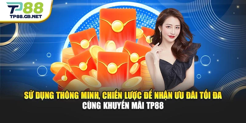 Khuyến Mãi TP88 Chính Thức – Loạt Ưu Đãi Hấp Dẫn Mỗi Ngày