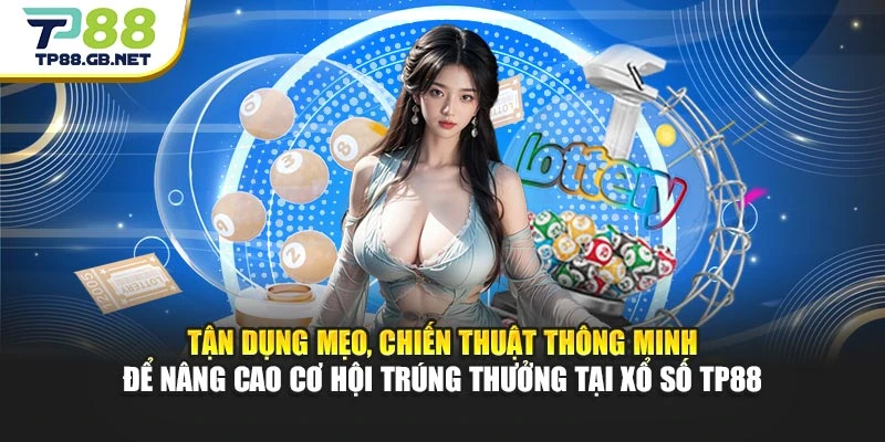 Xổ Số TP88 – Mang Đến Cơ Hội Trúng Thưởng Hấp Dẫn