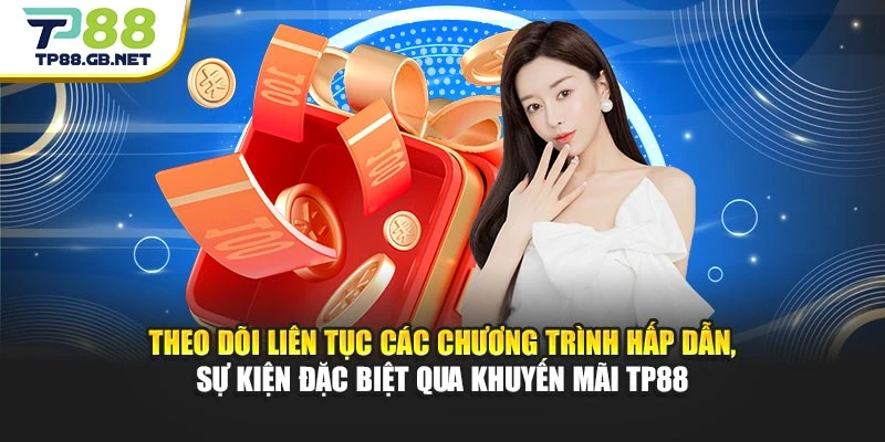 Khuyến Mãi TP88 Chính Thức – Loạt Ưu Đãi Hấp Dẫn Mỗi Ngày