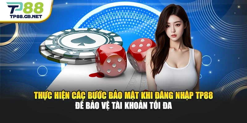 Đăng Nhập TP88 | Hướng Dẫn Truy Cập Tài Khoản An Toàn