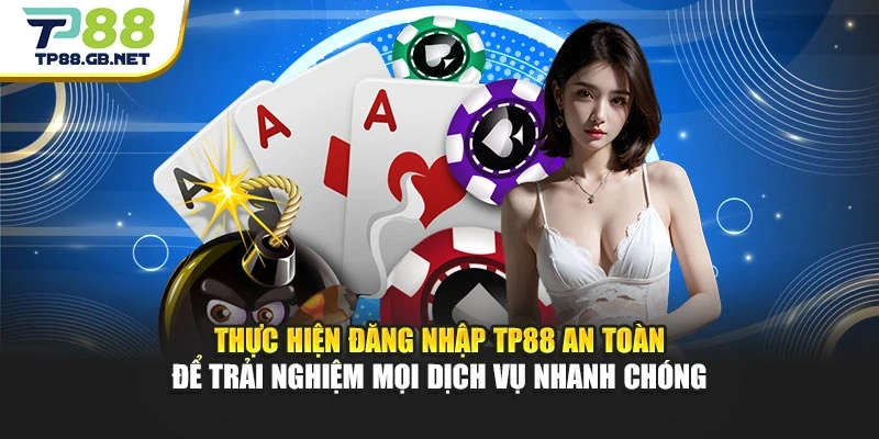 Đăng Nhập TP88 | Hướng Dẫn Truy Cập Tài Khoản An Toàn