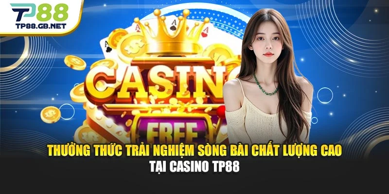 Casino TP88 | Baccarat, Roulette, Poker Và Nhiều Game Hay