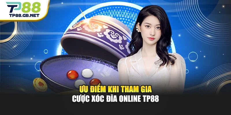 Xóc Đĩa Online TP88 | Ván Chơi Kịch Tính, Giao Dịch Tiện Lợi
